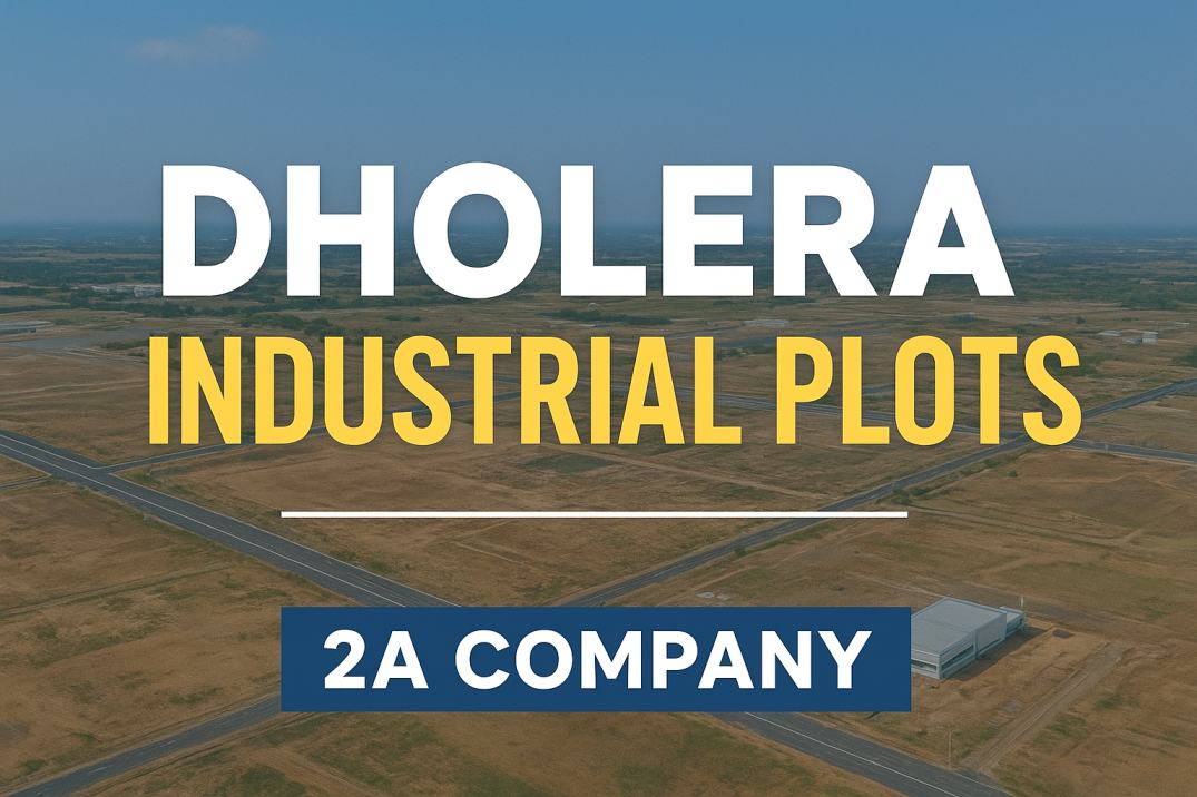 Dholera SIR Industrial Plots: An Opportunity for Global Investors